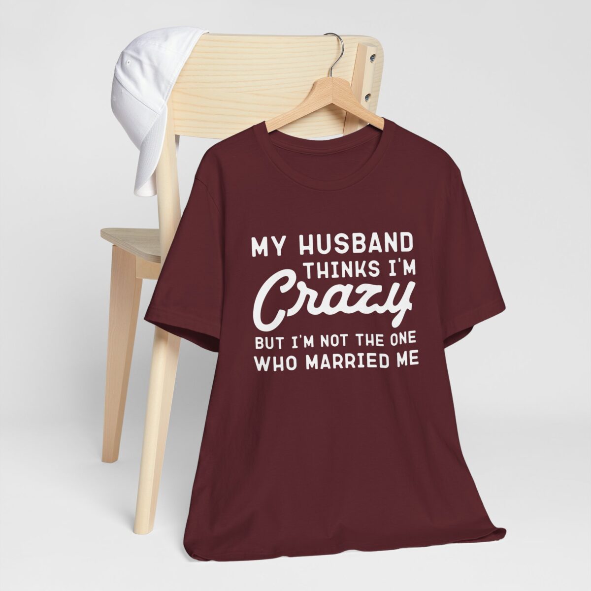 Funny Wife T-Shirt - My Husband Thinks I’m Crazy But I’m Not the One Who Married Me Shirt - Marriage Anniversary Gift - Sarcastic Marriage Tee - Gift for Her - Funny Husband Wife Shirt - Image 7