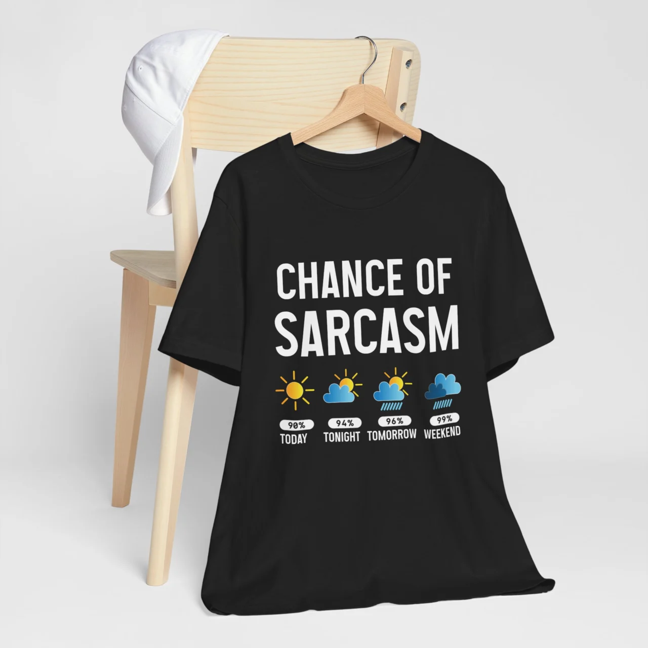 Chance of Sarcasm Tee - Today, Tonight, Tomorrow, Weekend Funny Casual Wear Shirt - Sarcastic T-Shirt for Every Day