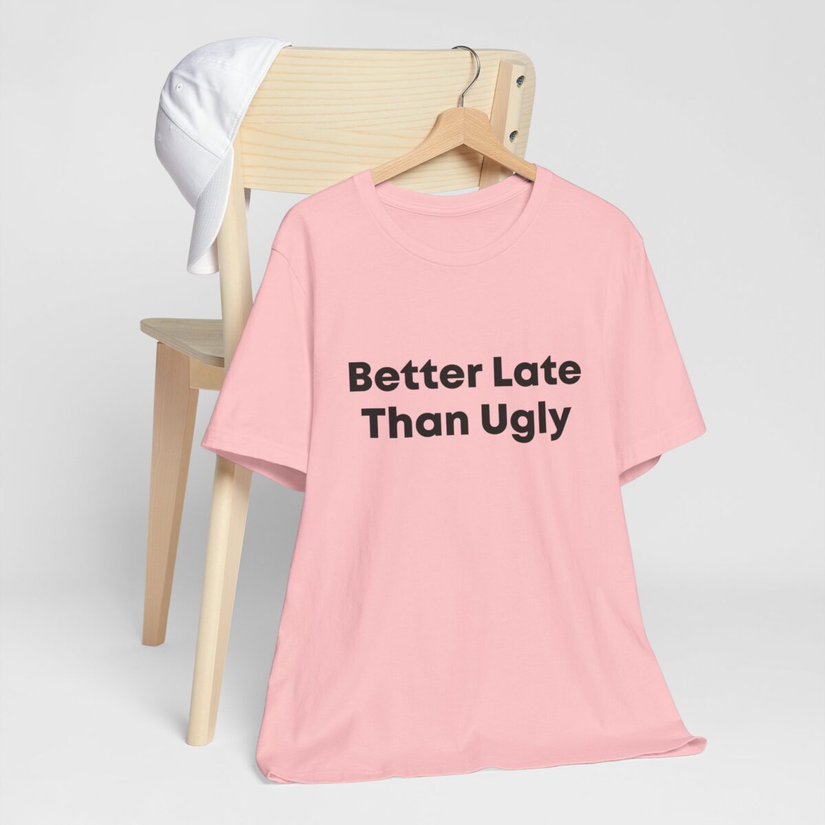 Better Late Than Ugly - Always Late Funny T-Shirt - Perfect Gift for Friends - Image 8