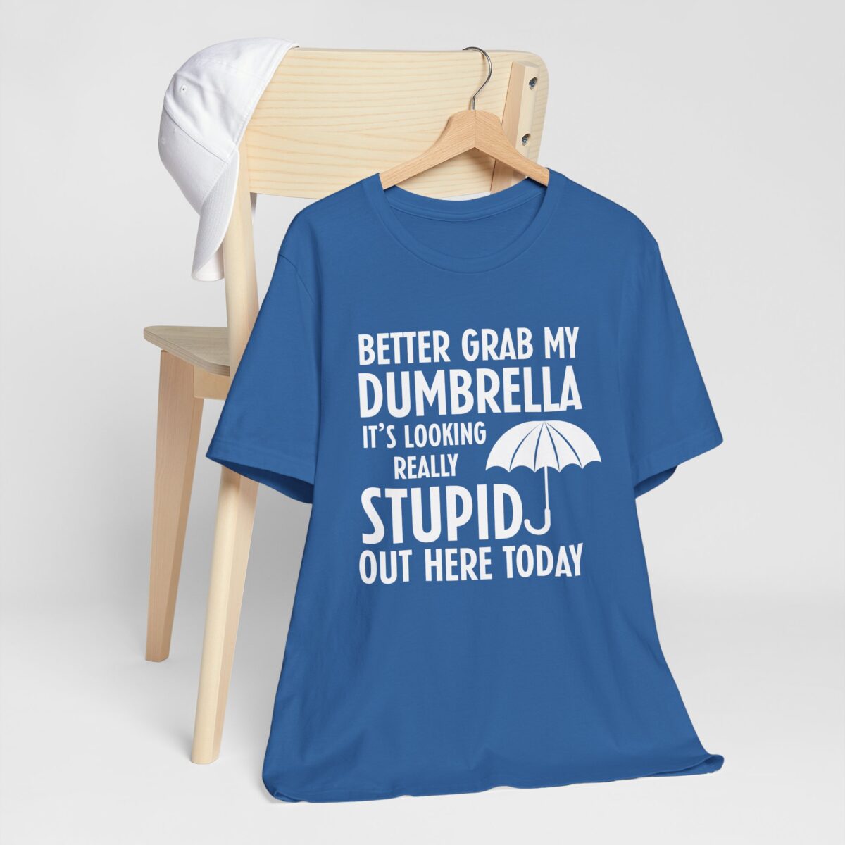 Funny Dumbrella Shirt - Better Grab My Dumbrella, It’s Looking Stupid Out Here Today - Sarcastic Humor Tee - Image 4
