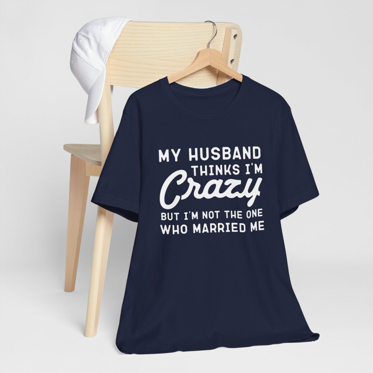 Funny Wife T-Shirt - My Husband Thinks I’m Crazy But I’m Not the One Who Married Me Shirt - Marriage Anniversary Gift - Sarcastic Marriage Tee - Gift for Her - Funny Husband Wife Shirt - Image 5