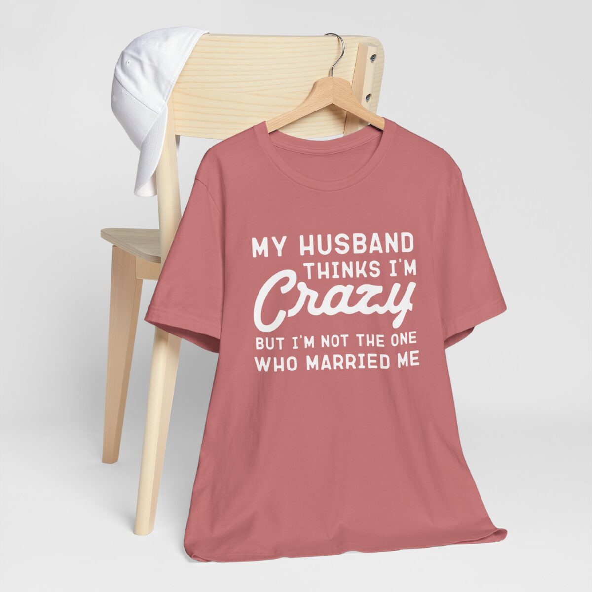 Funny Wife T-Shirt - My Husband Thinks I’m Crazy But I’m Not the One Who Married Me Shirt - Marriage Anniversary Gift - Sarcastic Marriage Tee - Gift for Her - Funny Husband Wife Shirt - Image 2