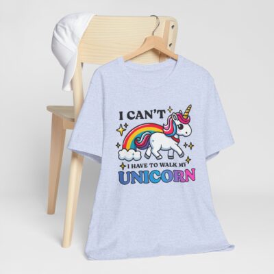 Funny Unicorn Excuse T-Shirt - I Can’t I Have to Walk My Unicorn Shirt