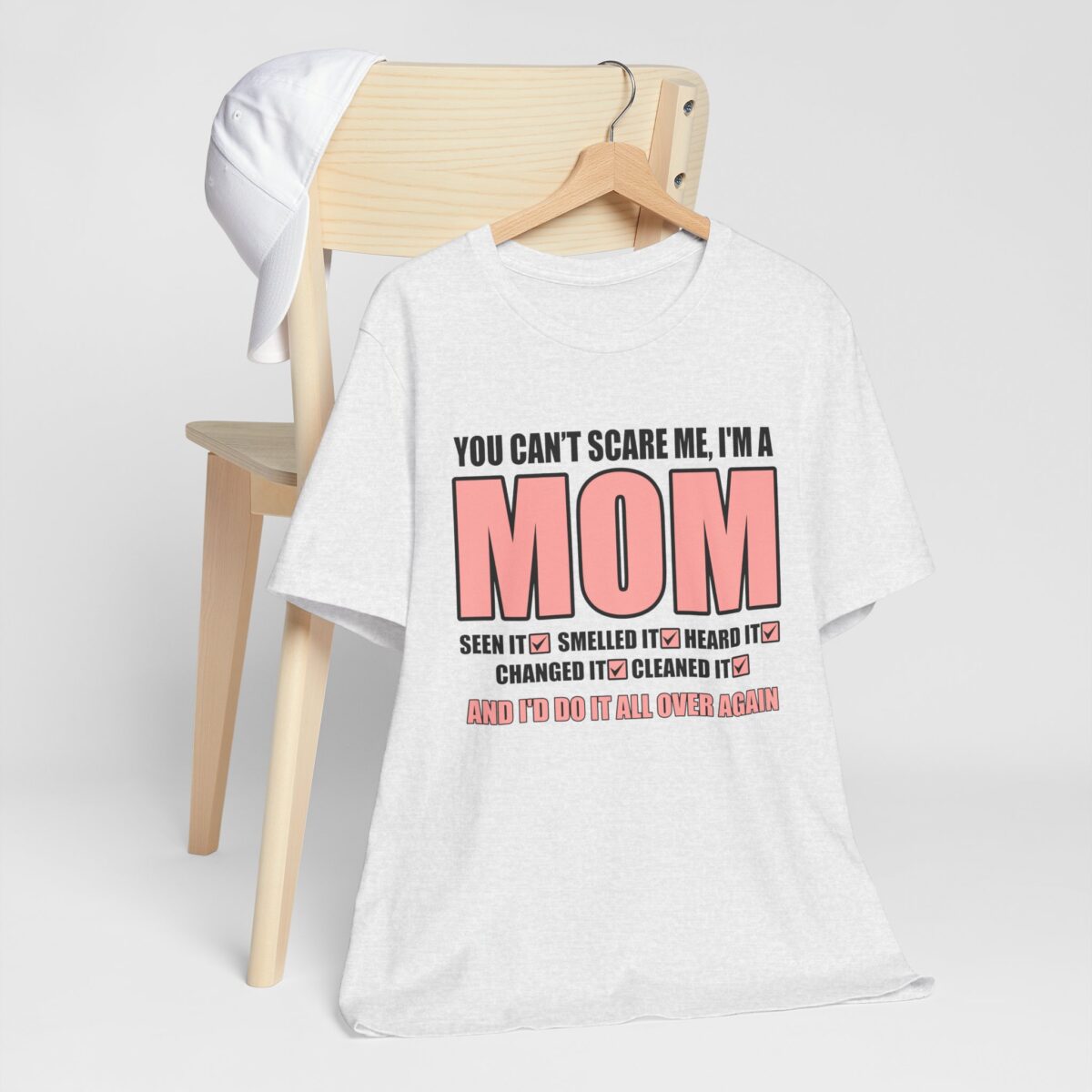 Funny Mom Shirt - You Can’t Scare Me I’m a Mom, Seen It, Smelled It, Heard It, Changed It, Cleaned It - Gift for Mothers - Image 3