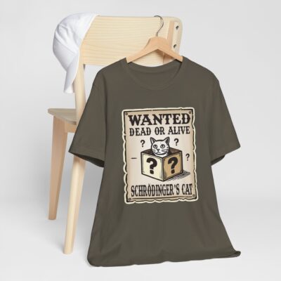 Schrodingers Cat T-Shirt - Wanted Dead or Alive