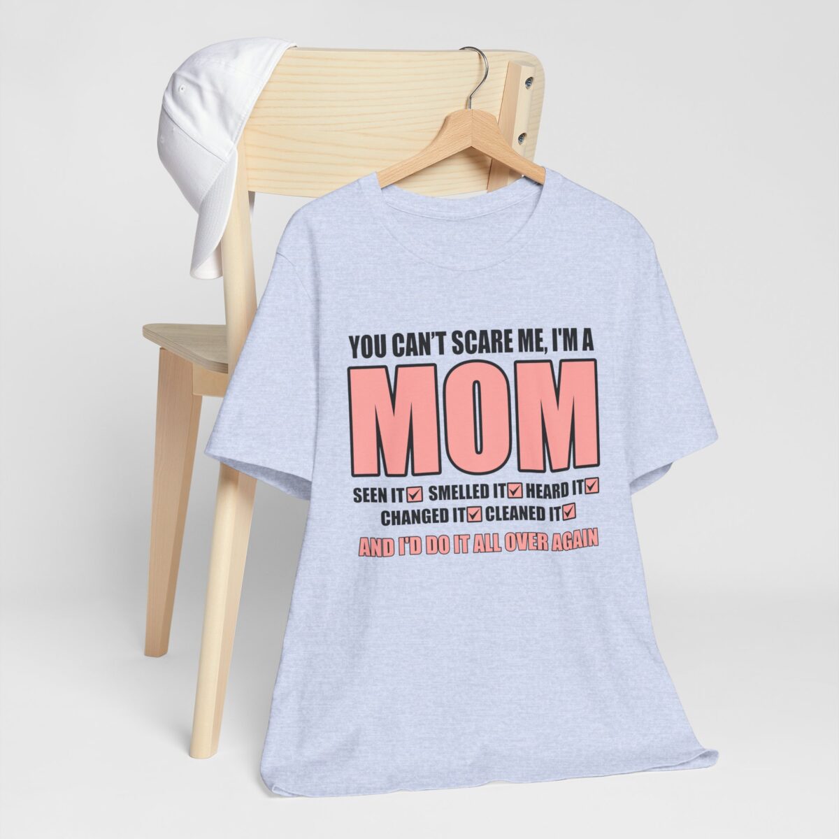Funny Mom Shirt - You Can’t Scare Me I’m a Mom, Seen It, Smelled It, Heard It, Changed It, Cleaned It - Gift for Mothers - Image 8