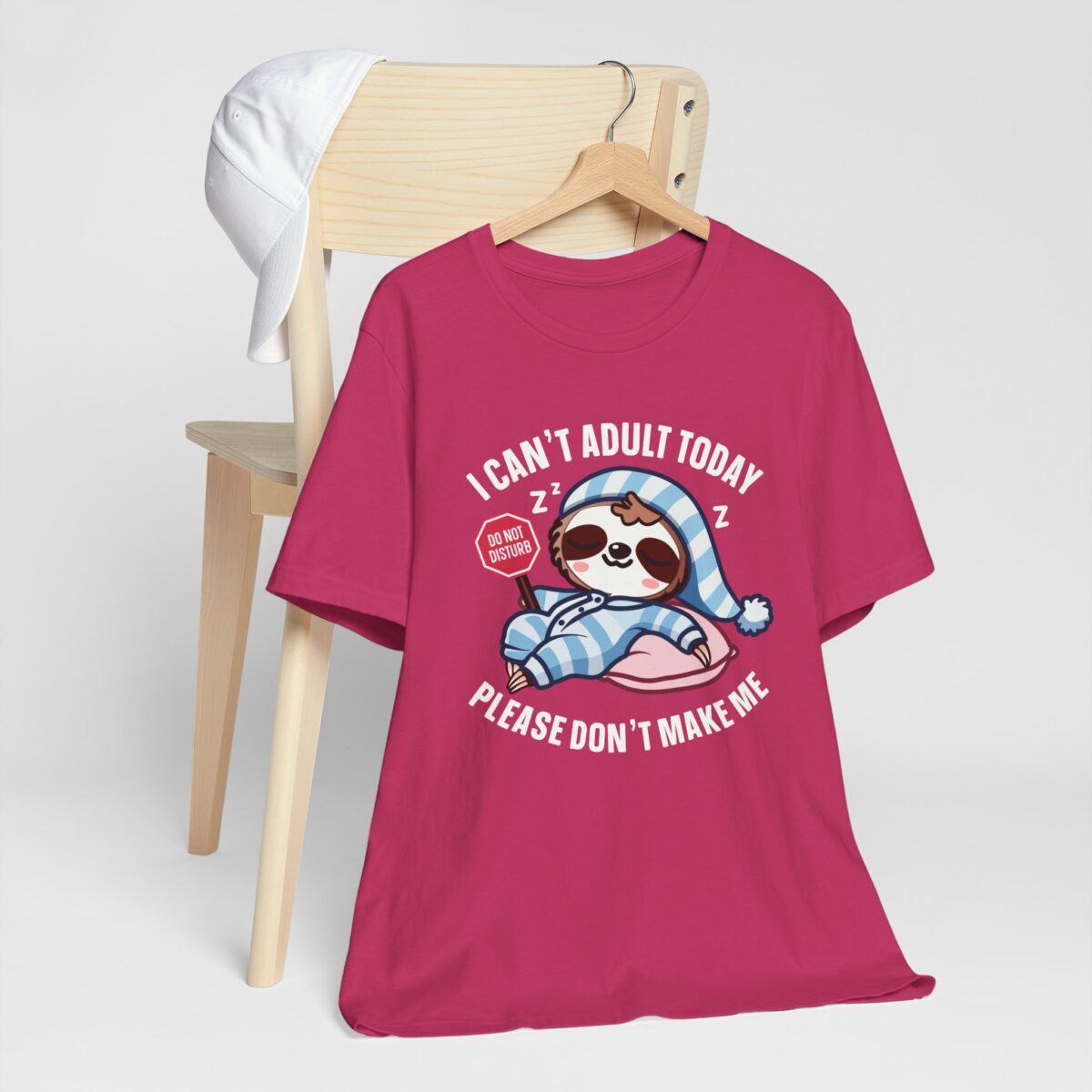 I Cant Adult Today Please Dont Make Me - Funny Sloth T-Shirt - Lazy Day Graphic Tee - Image 6