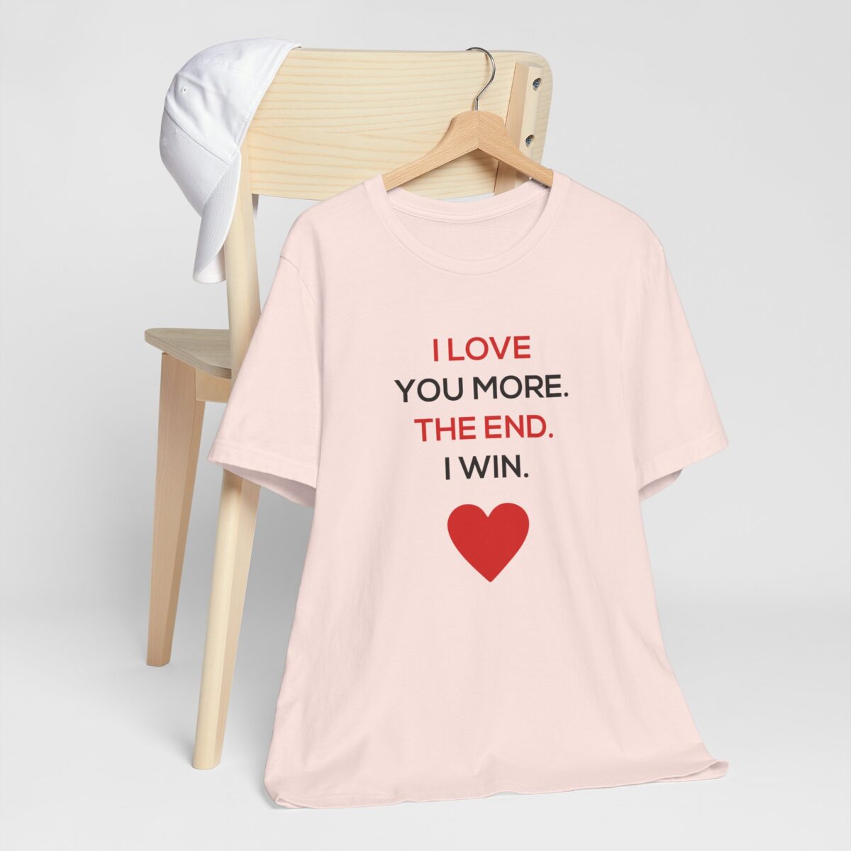 Funny Romantic Couple Shirt - I Love You More the End I Win T-Shirt - Cute Gift for Couples