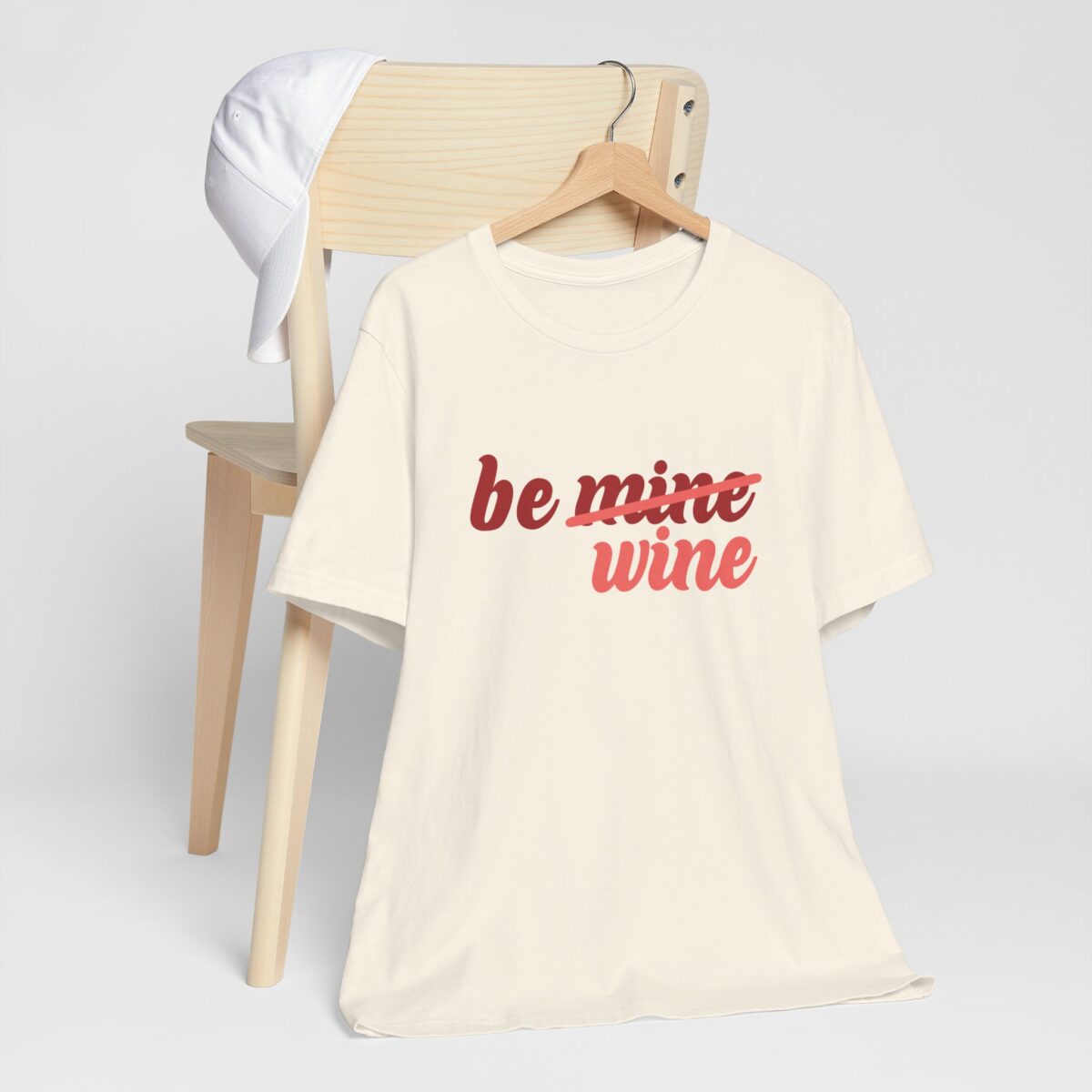 Be Wine Valentines Day T-Shirt - Funny Valentines Tee - Unisex Romantic Wine Lover Shirt - Perfect Gift for Him or Her - Cute Couple Shirt