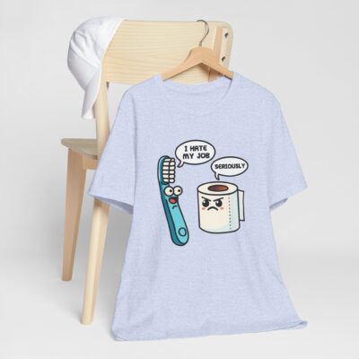 I Hate My Job T-Shirt - Funny Toothbrush and Toilet Paper Shirt - Work Office Humor Tee - Ideal Gift for Coworkers and Graduates
