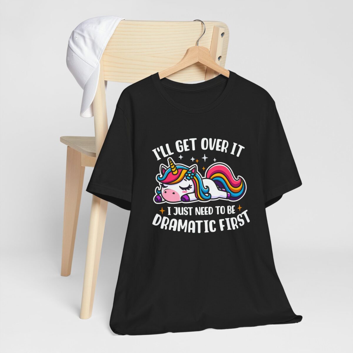 I'll Get Over It T-Shirt - I Just Need to Be Dramatic First T-Shirt - Funny Unicorn Lover Tee - Sassy Cute Animal Shirt - Image 4