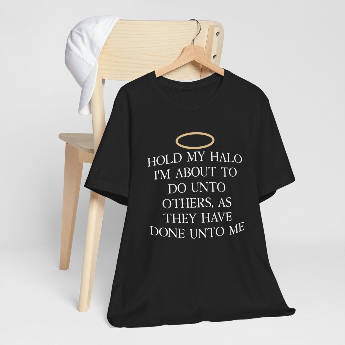 Hold My Halo T-Shirt - Funny Inspirational Quote Tee - I'm About to Do Unto Others as They Have Done Unto Me Shirt - Sassy Unisex Graphic Tee - Image 4
