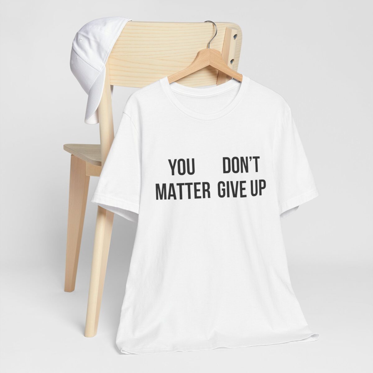You Matter Don't Give Up T-Shirt - You Don't Matter Give Up T-Shirt - Funny Perspective Shirt - Inspirational Mental Health Awareness Tee - Motivational Quote Shirt - Image 2