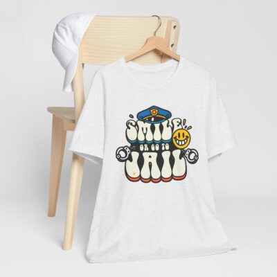 Smile or Go to Jail T-Shirt - Funny Law Enforcement Humor Tee - Quirky Sarcastic Graphic Shirt - Meme Style Trendy Tee