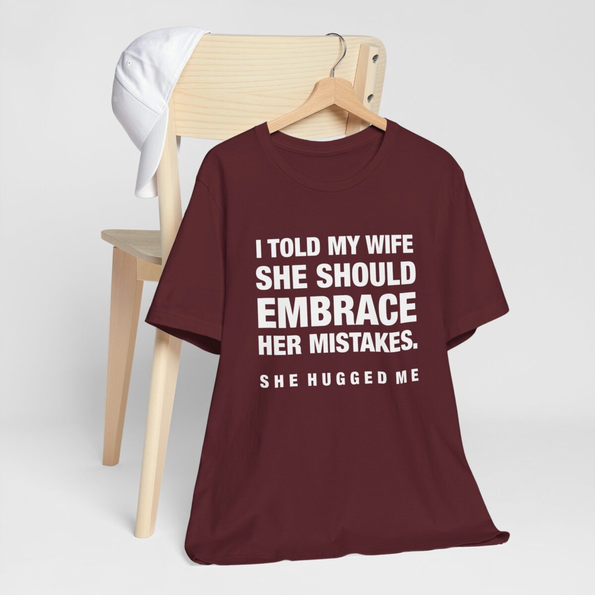 Funny Husband Shirt - I Told My Wife She Should Embrace Her Mistakes She Hugged Me T-Shirt - Sarcastic Marriage Tee - Husband Gift Tee - Image 6