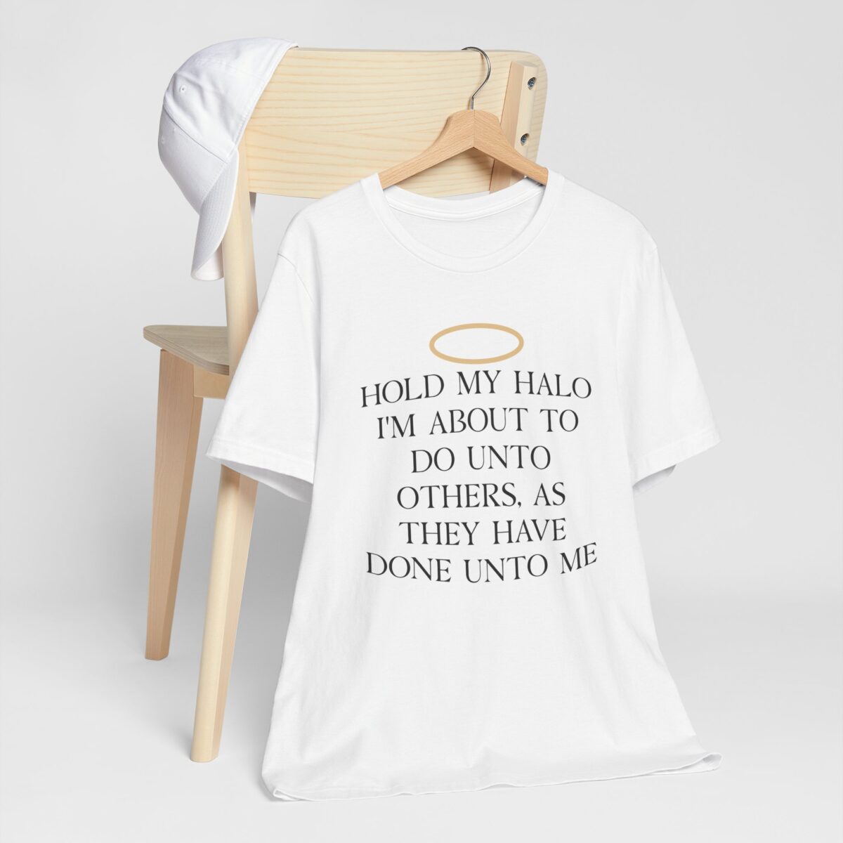 Hold My Halo T-Shirt - Funny Inspirational Quote Tee - I'm About to Do Unto Others as They Have Done Unto Me Shirt - Sassy Unisex Graphic Tee - Image 2