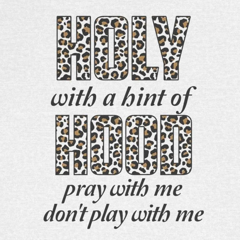 Holy With a Hint of Hood Shirt Design