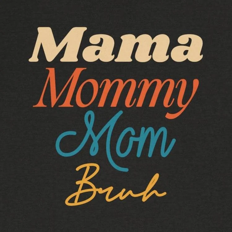 Mama Mommy Mom Bruh T-Shirt Design