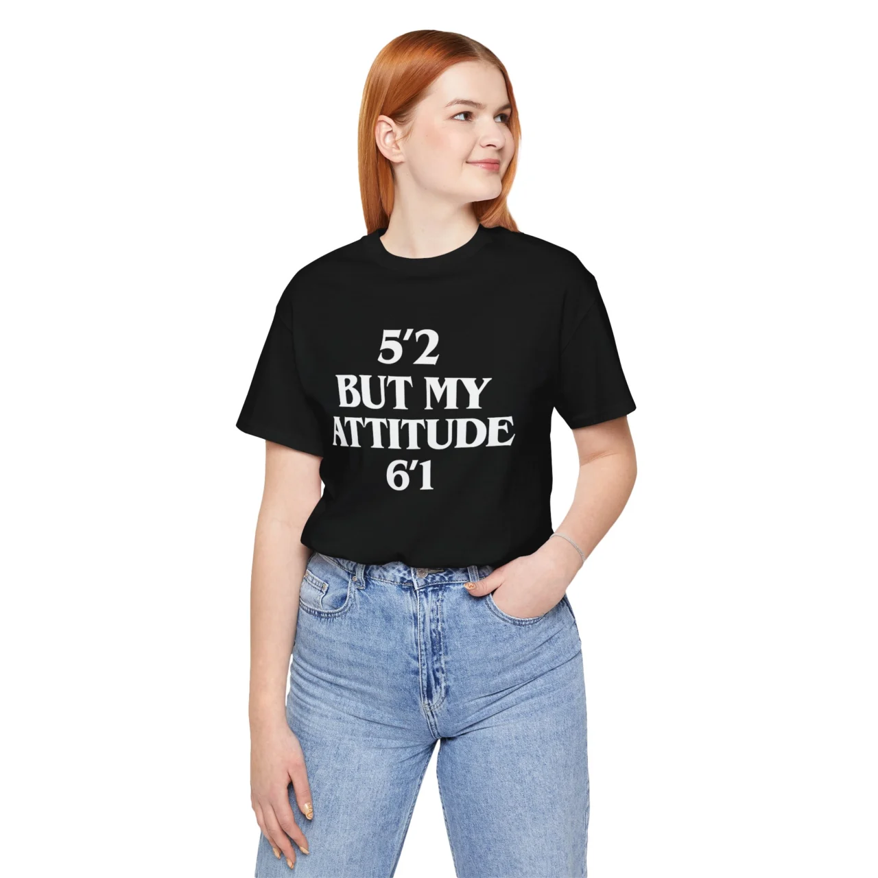 5'2 But My Attitude 6'1 Sarcastic Graphic Tee - Funny Short Girl Humor Shirt - Image 2