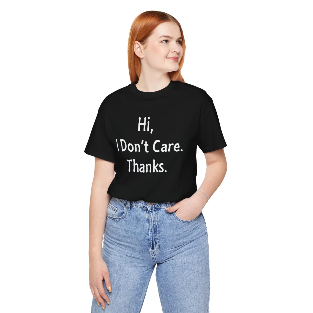 Hi I Dont Care Thanks T-Shirt - Funny Sarcastic Tee - Image 2