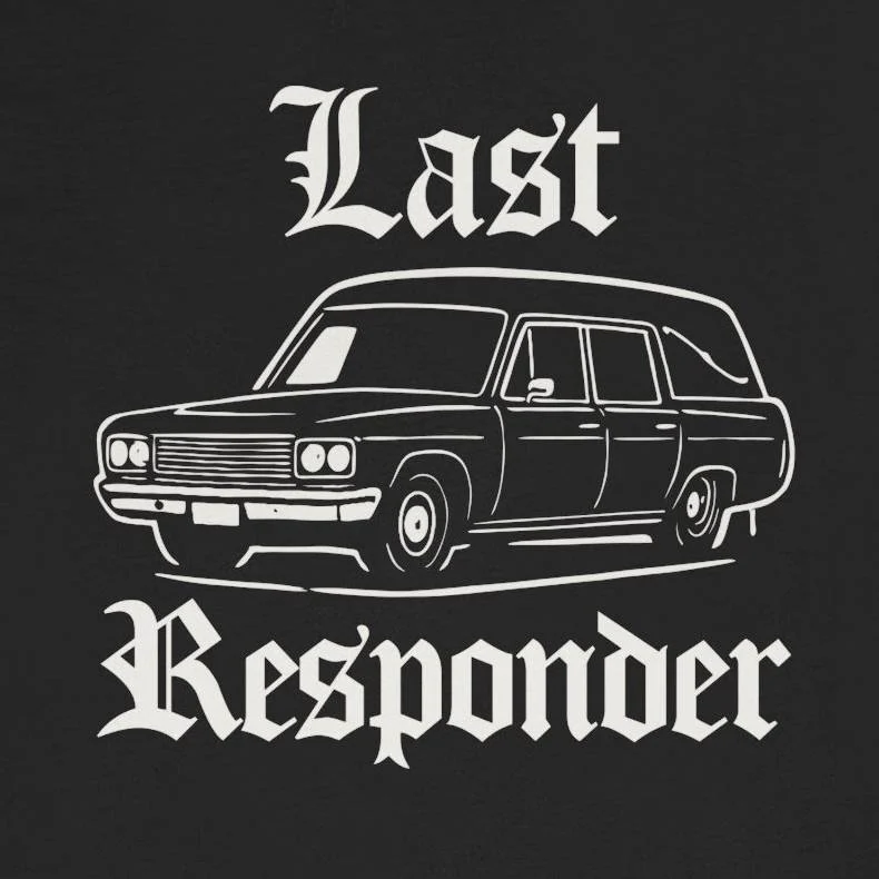 Last Responder Shirt – Funny Hearse Driver Tee Design