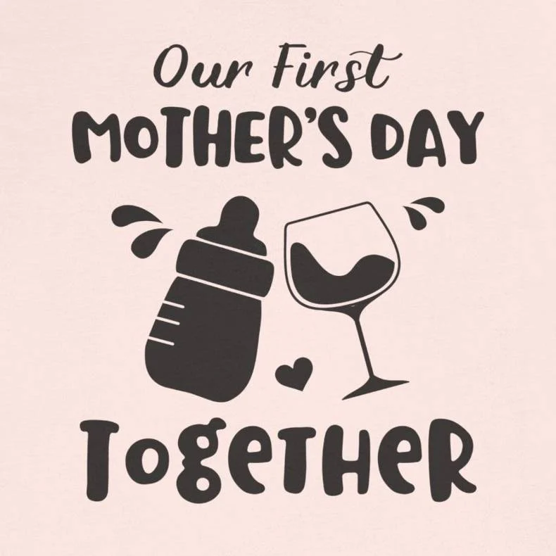 Our First Mothers Day Together T-Shirt For Mom - New Mom Tee
