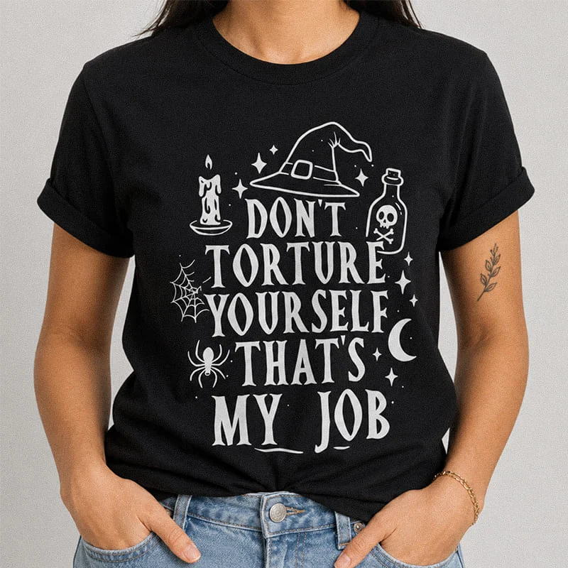 Woman wearing a black Dont Torture Yourself Thats My Job Shirt - Funny Witch Tee featuring a witch hat, potion bottle, candle, and spiderweb
