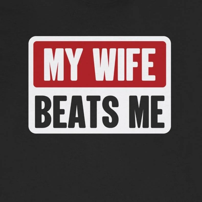 My Wife Beats Me T-Shirt - Funny Husband Shirt - Image 8