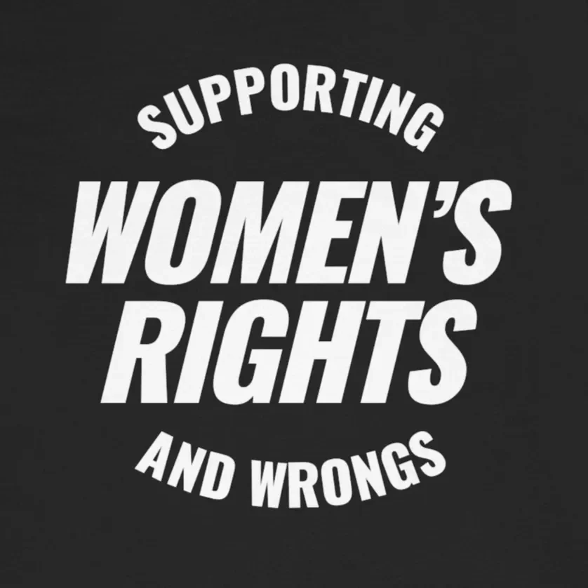 Supporting Women's Rights And Wrongs Graphic Tee - Bold Feminist Humor Shirt - Image 10