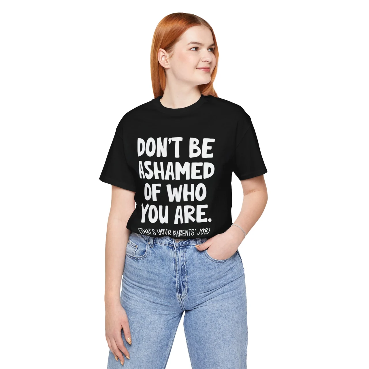 Don't Be Ashamed Of Who You Are Sarcastic Graphic Tee - Dark Humor Funny Shirt - Image 2