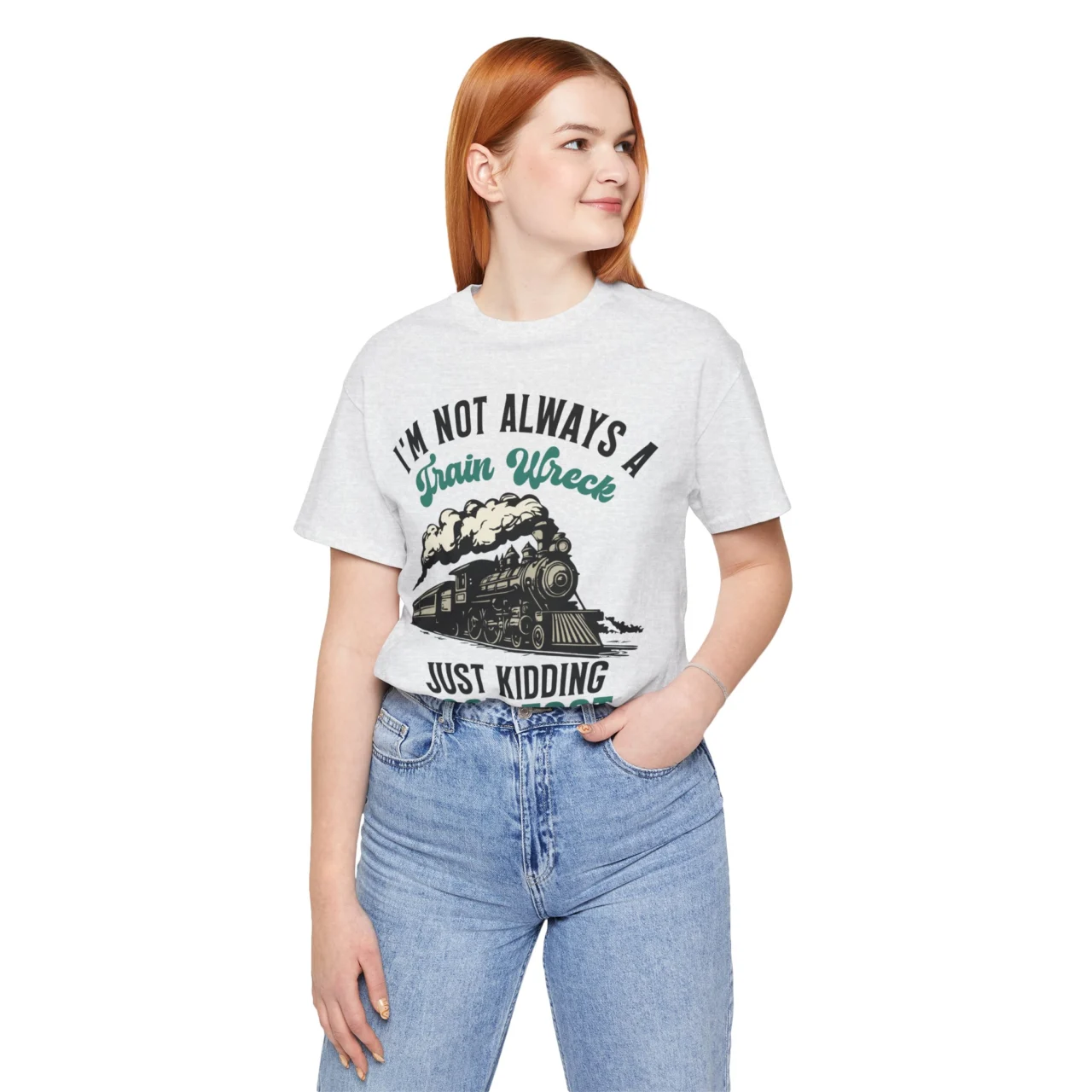 I'm Not Always A Train Wreck Toot Toot Funny Sarcastic Graphic Tee - Self-Aware Humor Shirt - Image 2