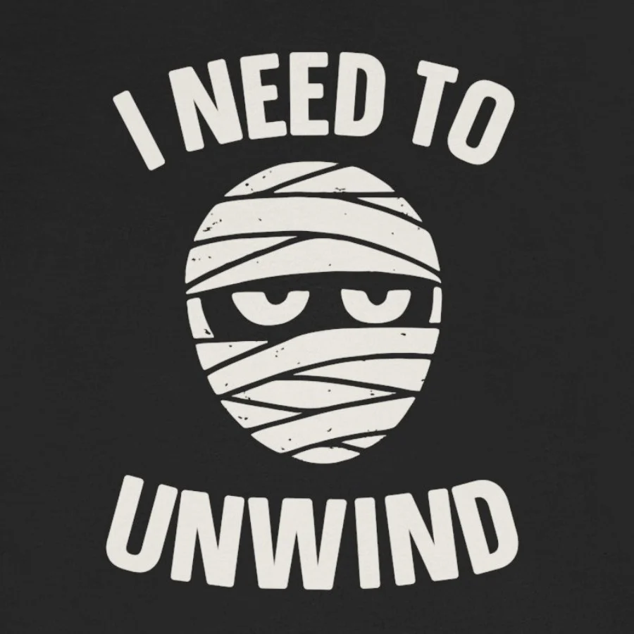 I Need to Unwind Shirt - Funny Mummy Halloween Tee, Spooky Mummy Graphic Tee, Mummy Costume Shirt, Humorous Halloween T-Shirt Design Idea Inspiration