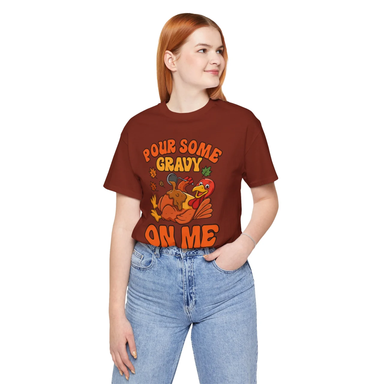 Pour Some Gravy On Me Turkey Shirt - Funny Sarcastic Thanksgiving Tee - Mens Womens Unisex Soft Crewneck Graphic Top Shirt