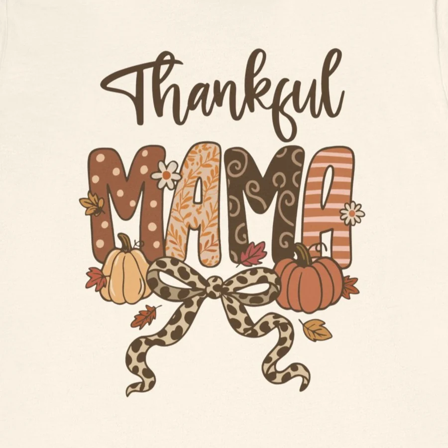 Thankful Mama Shirt - Cute Thanksgiving Mom T-Shirt - Design Idea Inspiration