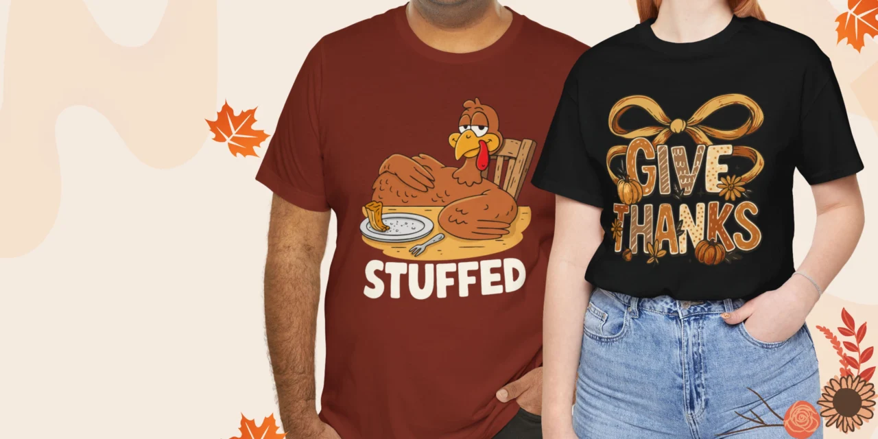 Thanksgiving T-Shirts | Funny Turkey Day Tees | Fall & Family Gathering Shirts