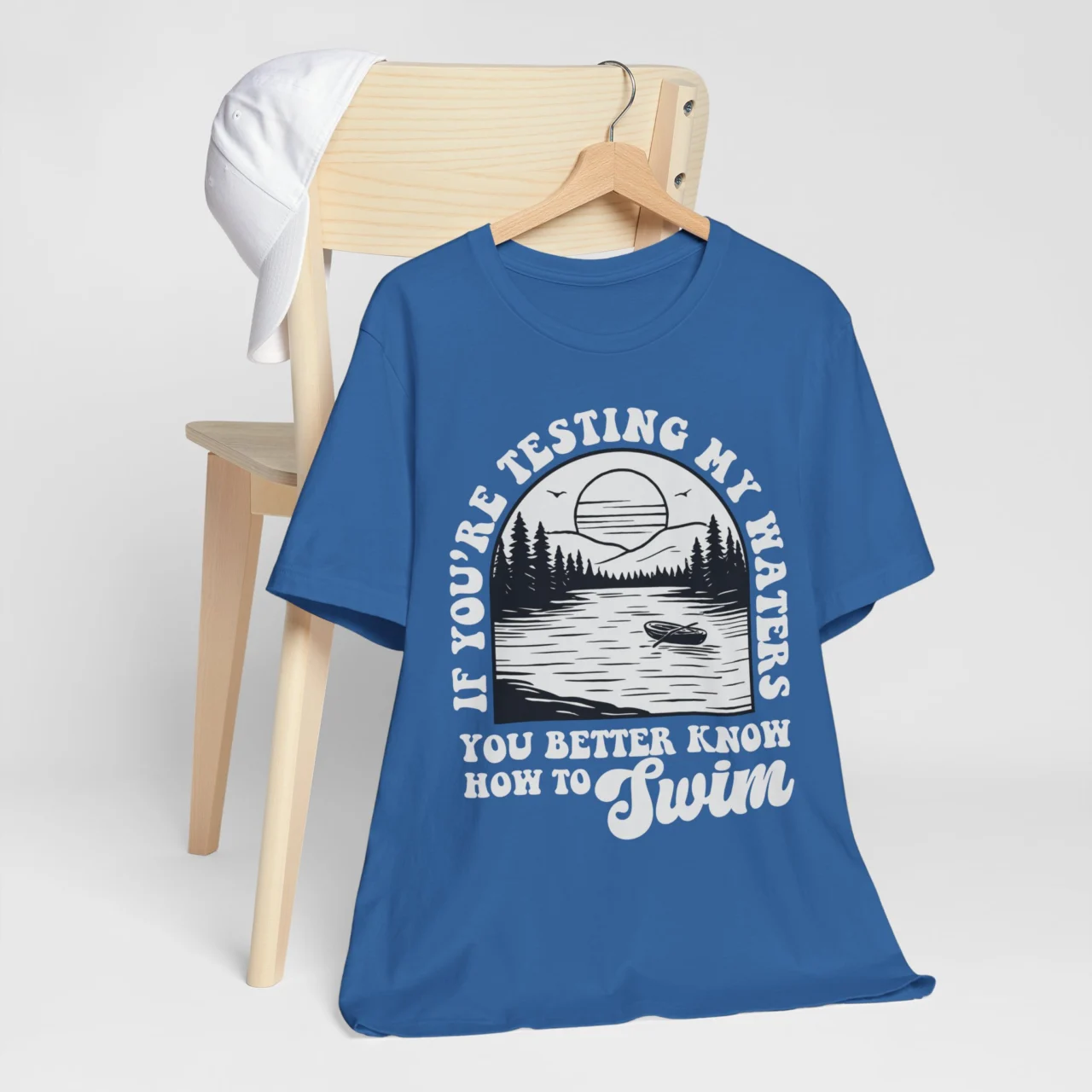 If You're Testing My Waters You Better Know How To Swim Funny Graphic Tee - Image 8