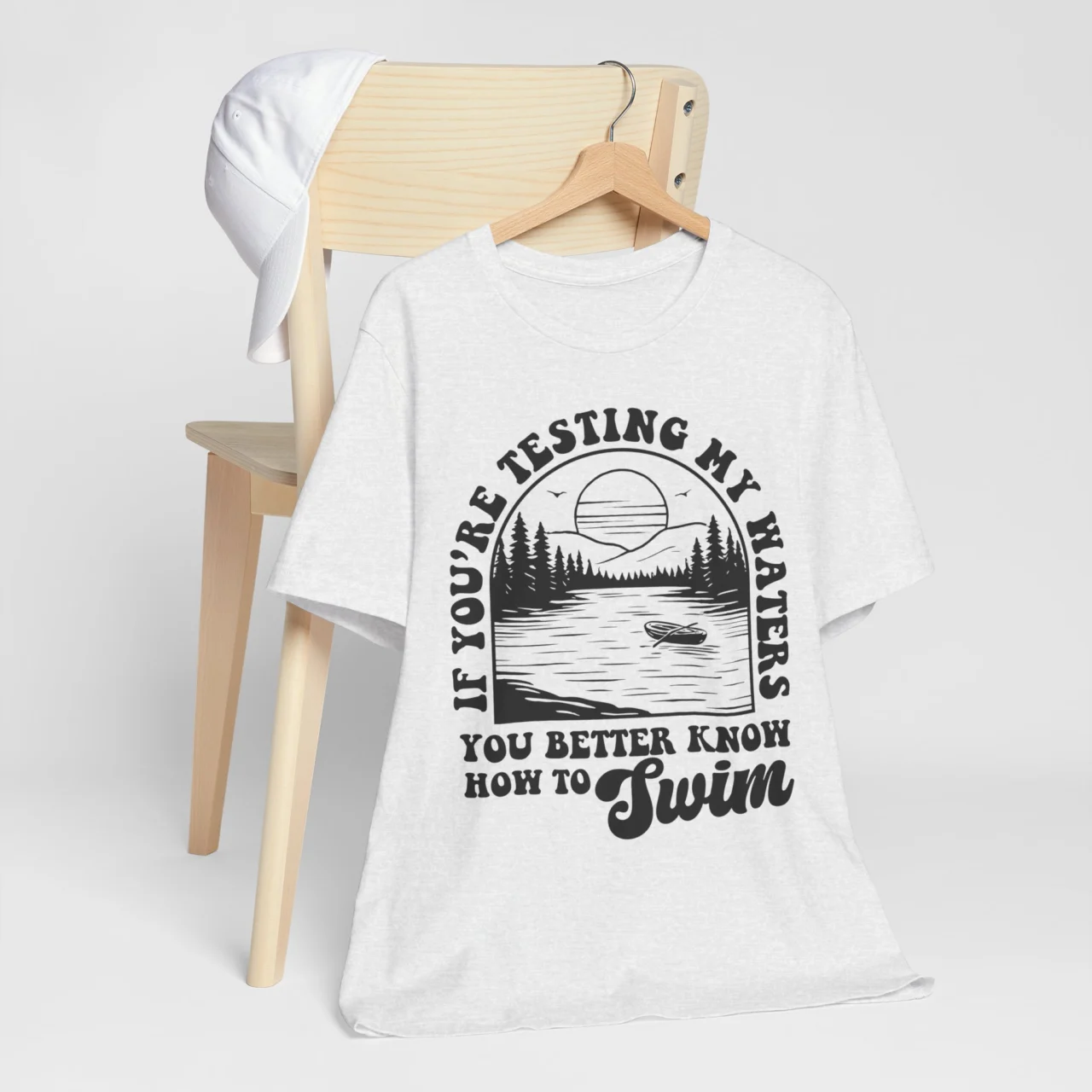 If You're Testing My Waters You Better Know How To Swim Funny Graphic Tee - Image 4