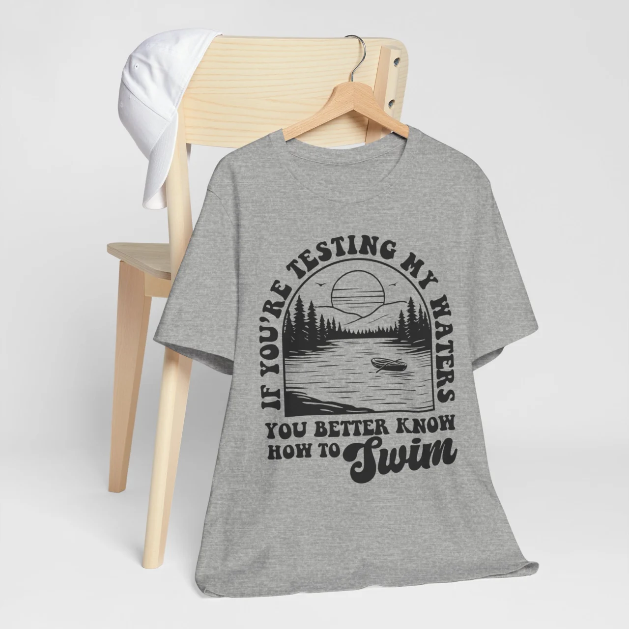 If You're Testing My Waters You Better Know How To Swim Funny Graphic Tee - Image 7