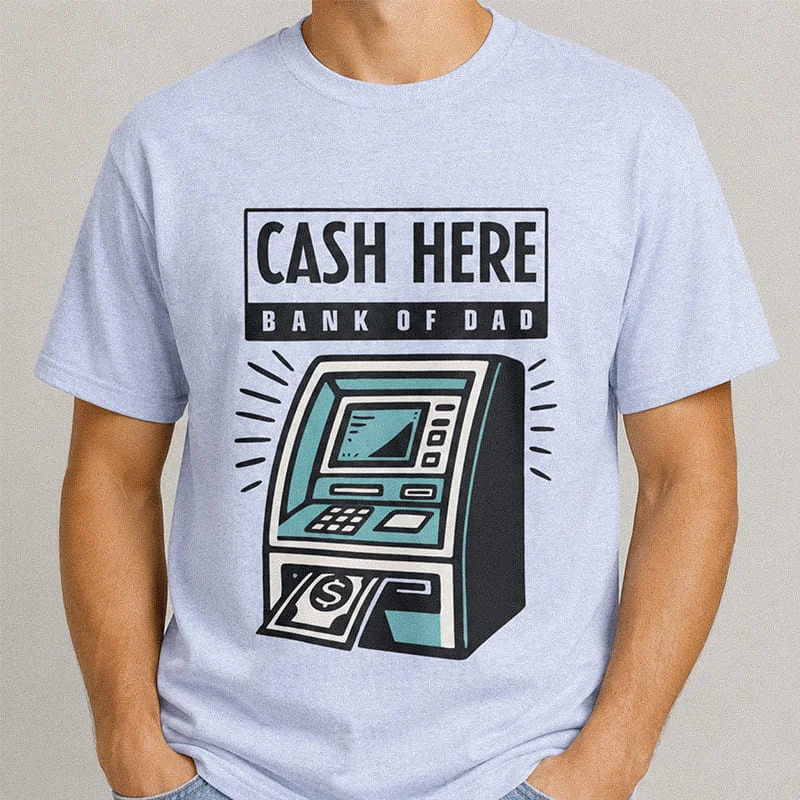 cash here bank of dad atm funny t shirt light blue