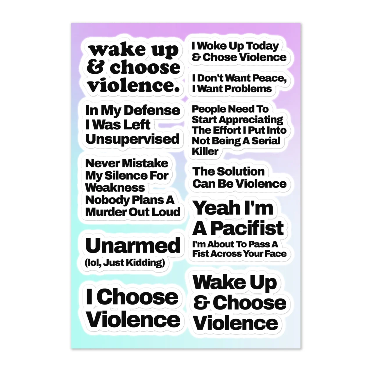 Chaos sticker sheet with 10 dark humor designs including 'Wake Up And Choose Violence', 'In My Defense I Was Left Unsupervised', 'I Choose Violence' on white background
