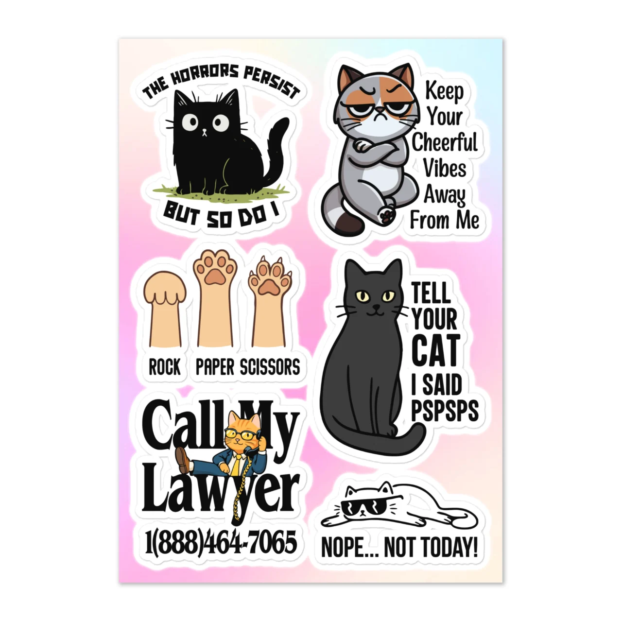 Funny cat sticker sheet with 6 designs including The Horrors Persist But So Do I black cat, Keep Your Cheerful Vibes Away From Me grumpy grey cat, Rock Paper Scissors cat paws, Call My Lawyer orange cat 1888 number, Tell Your Cat I Said Pspsps sitting black cat, Nope Not Today cat in sunglasses lying flat on pink gradient