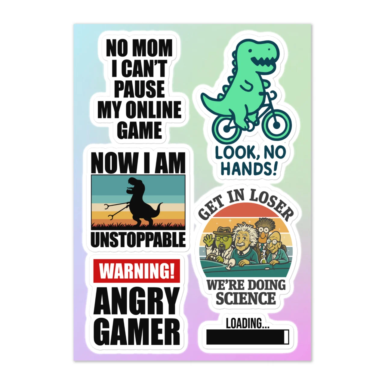 Funny gamer sticker sheet with 6 designs including No Mom I Can't Pause My Online Game, Look No Hands T-Rex on bike, Now I Am Unstoppable dinosaur silhouette, Warning Angry Gamer, and Get In Loser We're Doing Science