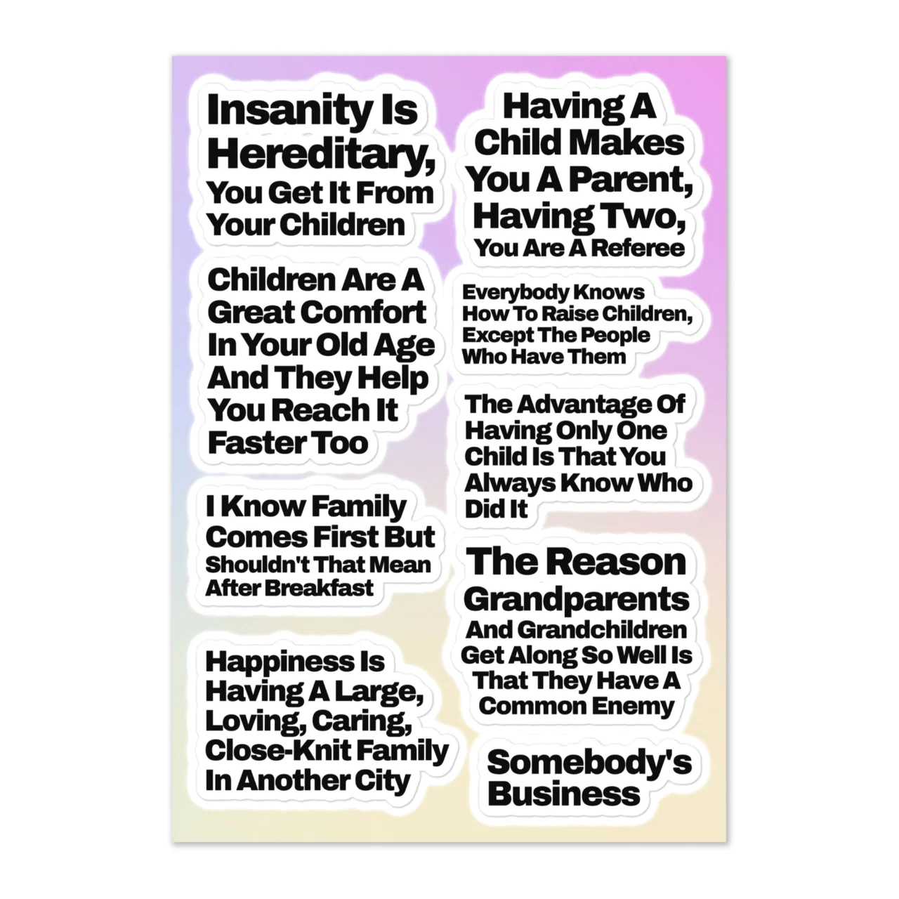 Funny parenting sticker sheet with 9 sarcastic parent humor quotes including 'Insanity Is Hereditary You Get It From Your Children' on white background