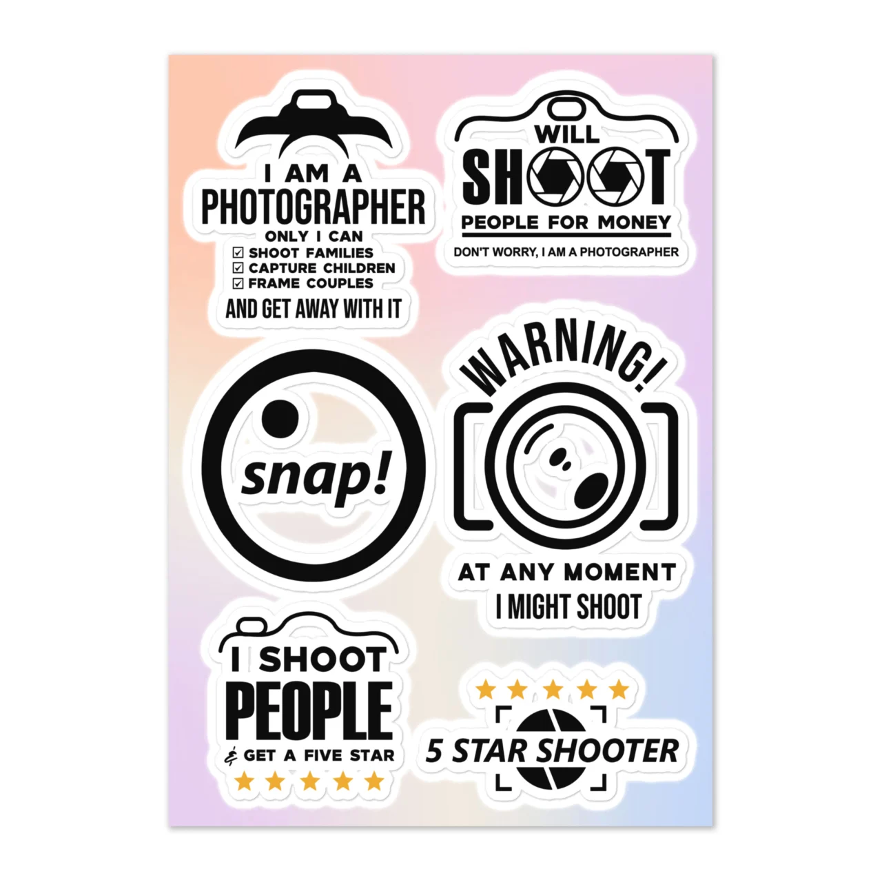 Funny photographers shot sticker sheet with 6 designs including I Am A Photographer Only I Can Shoot Families Capture Children Frame Couples And Get Away With It, Will Shoot People For Money Don't Worry I Am A Photographer, Snap camera lens circle, Warning At Any Moment I Might Shoot, I Shoot People And Get A Five Star, 5 Star Shooter camera frame on pink gradient