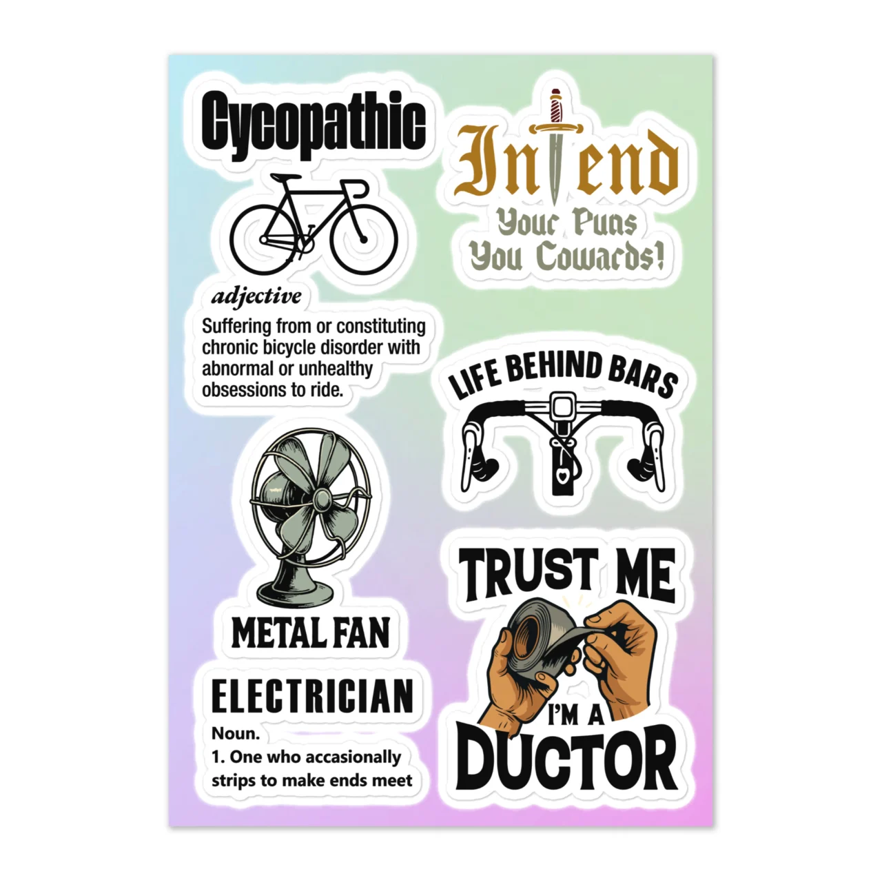 Funny pun sticker sheet with 6 designs including Cycopathic bicycle pun, InTend Your Puns You Cowards fantasy style, Life Behind Bars bike handlebars, Metal Fan electric fan, Electrician Noun One Who Occasionally Strips To Make Ends Meet, Trust Me I'm A Ductor conductor hands on pastel gradient