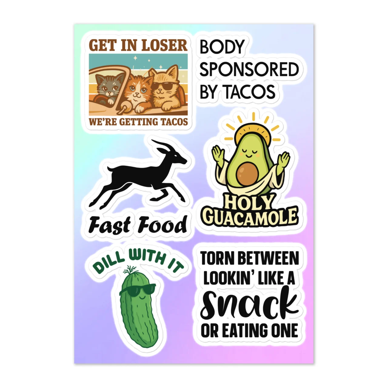 Funny taco sticker sheet with 6 designs including Get In Loser We're Getting Tacos cats in car, Body Sponsored By Tacos, Fast Food running antelope, Holy Guacamole avocado with halo, Dill With It sunglasses cucumber, Torn Between Lookin Like A Snack Or Eating One on pastel gradient