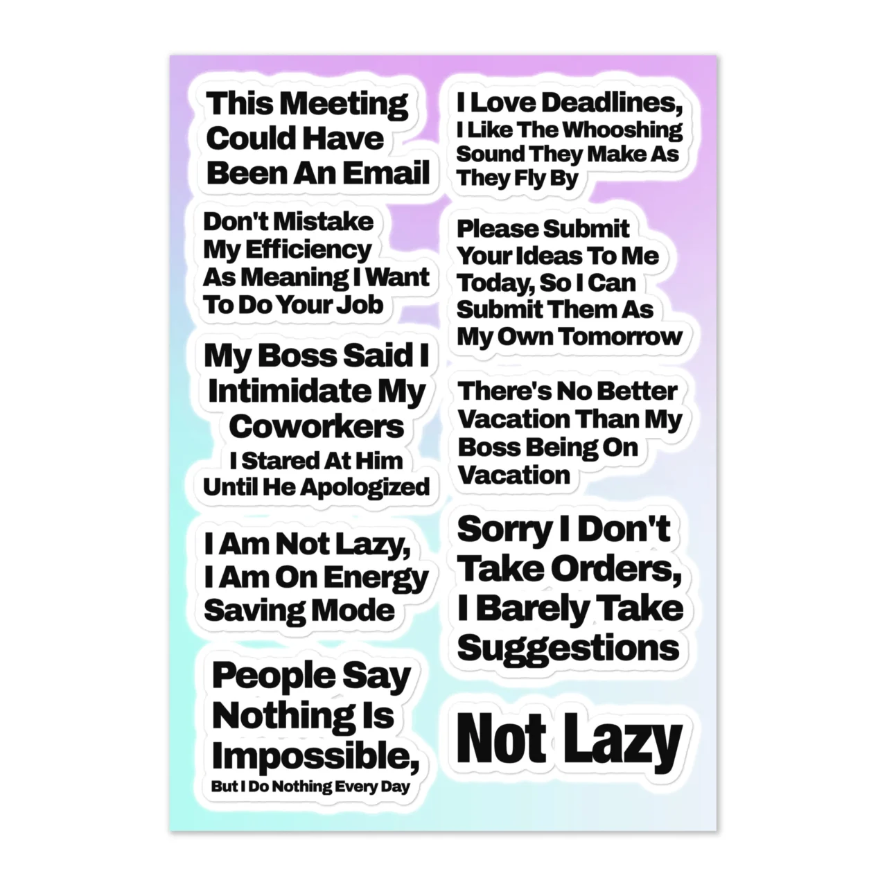 Funny work sticker sheet with 10 sarcastic office humor quotes including 'This Meeting Could Have Been An Email' and 'Not Lazy' on white background