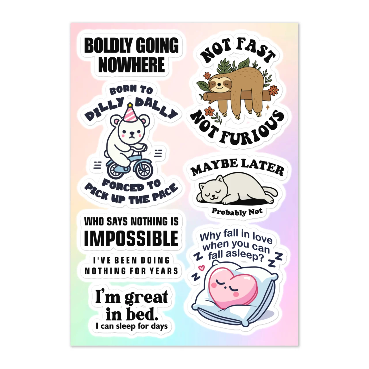 Lazy Funny Sticker Sheet with 7 funny designs including Boldly Going Nowhere, Not Fast Not Furious sloth, Born To Dilly Dally bear, Maybe Later Probably Not sleeping cat on pastel gradient background