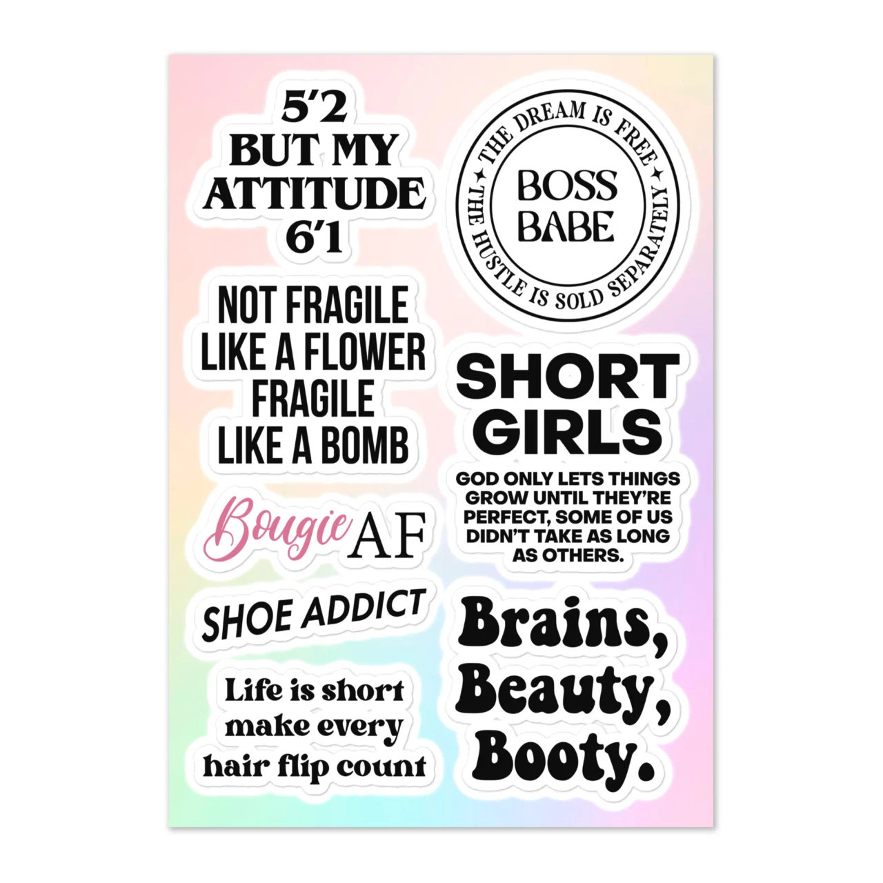 Slay and Boss Babe sticker sheet with 8 designs including Boss Babe dream is free hustle sold separately, Brains Beauty Booty, Short Girls God Only Lets Things Grow, and Not Fragile Like A Flower Fragile Like A Bomb on holographic pastel