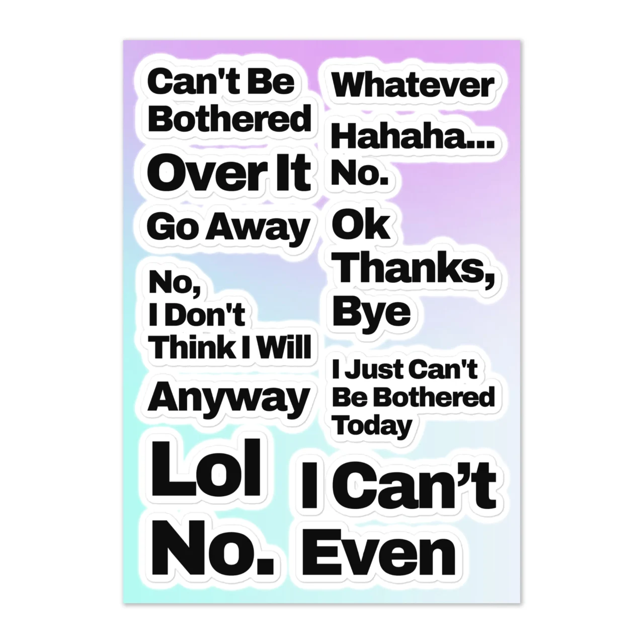 Unbothered sticker sheet with 11 short sarcastic phrases including 'Lol No', 'Go Away', 'Can't Be Bothered' and 'Whatever' on white background